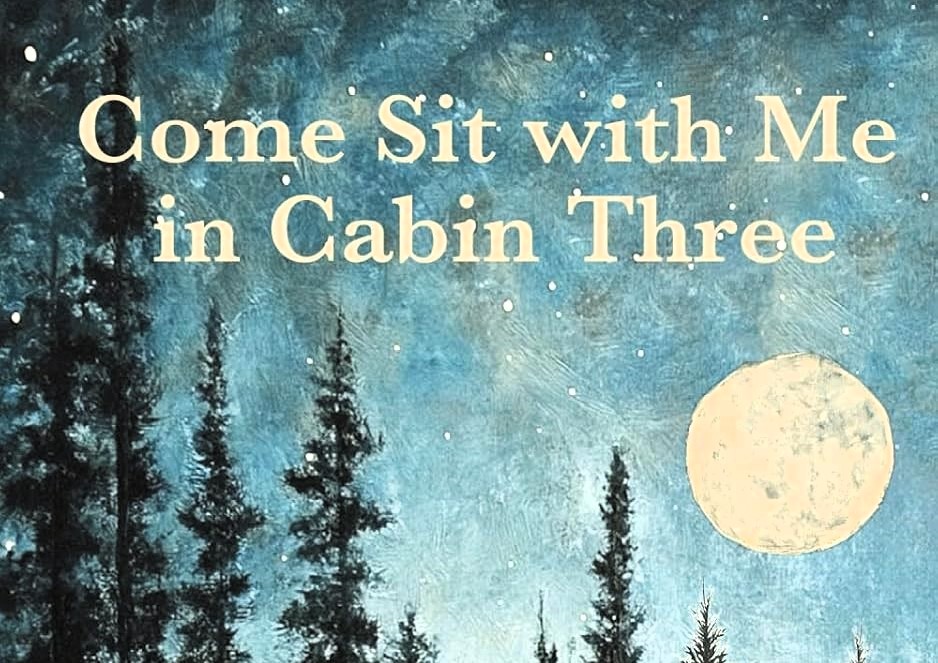 Come Sit with Me in Cabin Three partial cover