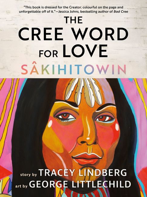 'The Cree Word for Love' by Tracey Lindberg and George Littlechild. (HarperCollins Canada)